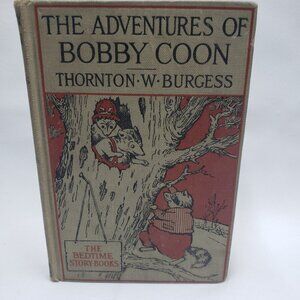 Antique The Adventures Of Bobby Coon By Thornton W Burgess 1919 Printing HC